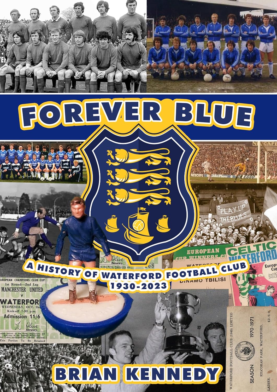 Forever Blue: A History of Waterford Football Club 1930-2023